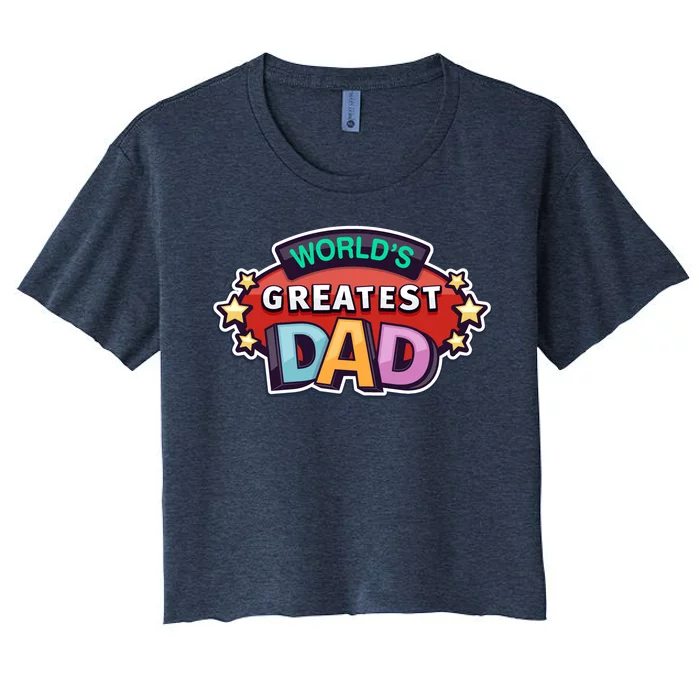 World's Greatest Dad Colorful Father's Day Women's Crop Top Tee