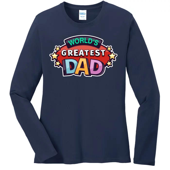 World's Greatest Dad Colorful Father's Day Ladies Long Sleeve Shirt