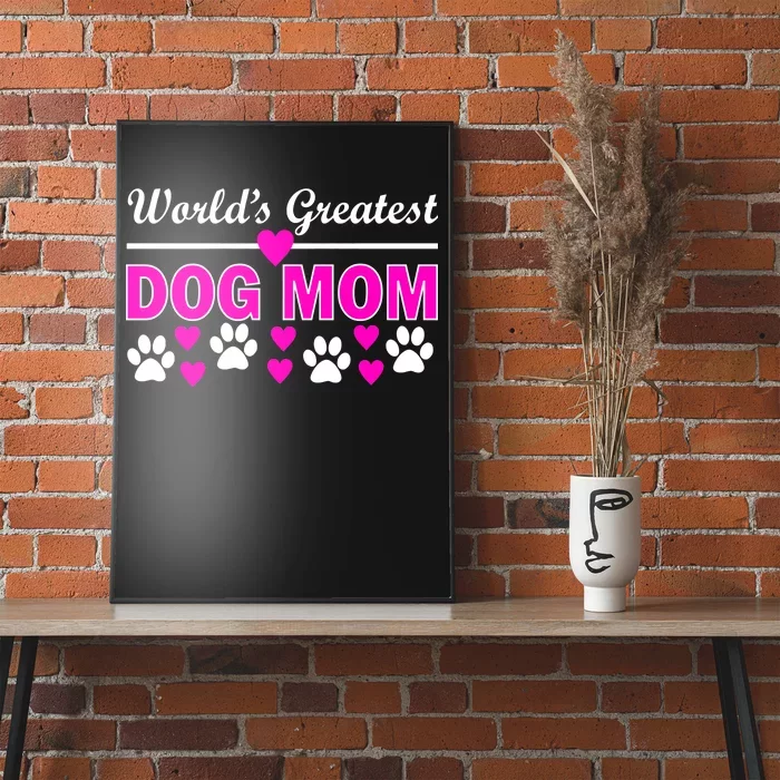 World's Greatest Dog Mom Poster