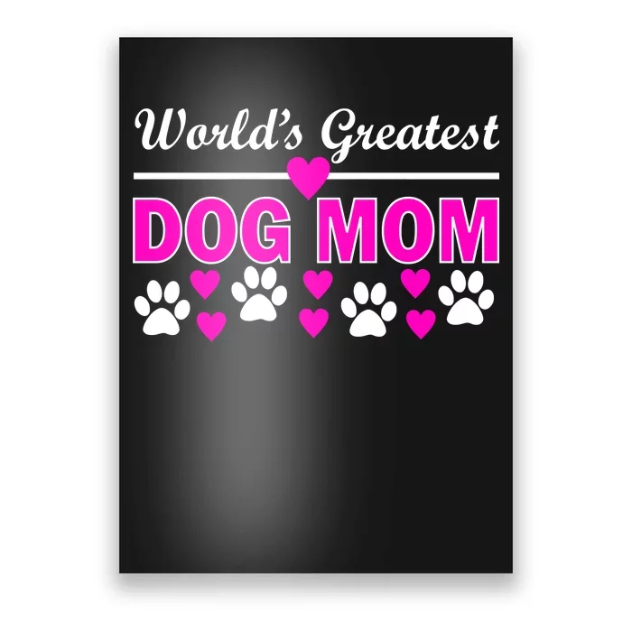 World's Greatest Dog Mom Poster