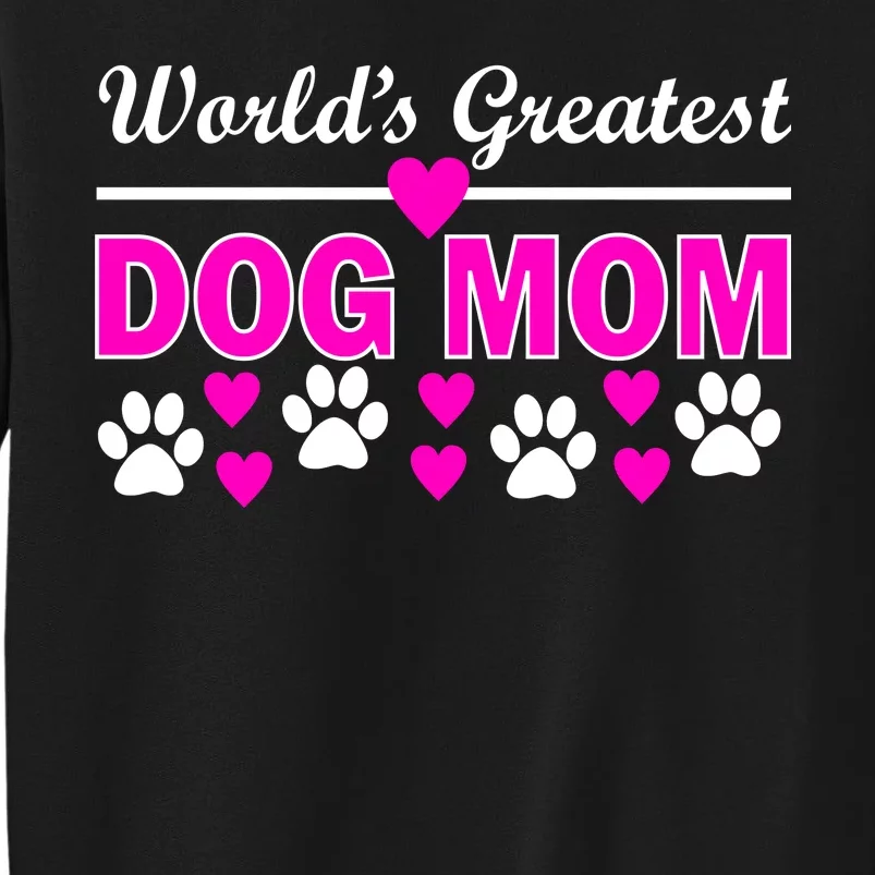 World's Greatest Dog Mom Tall Sweatshirt