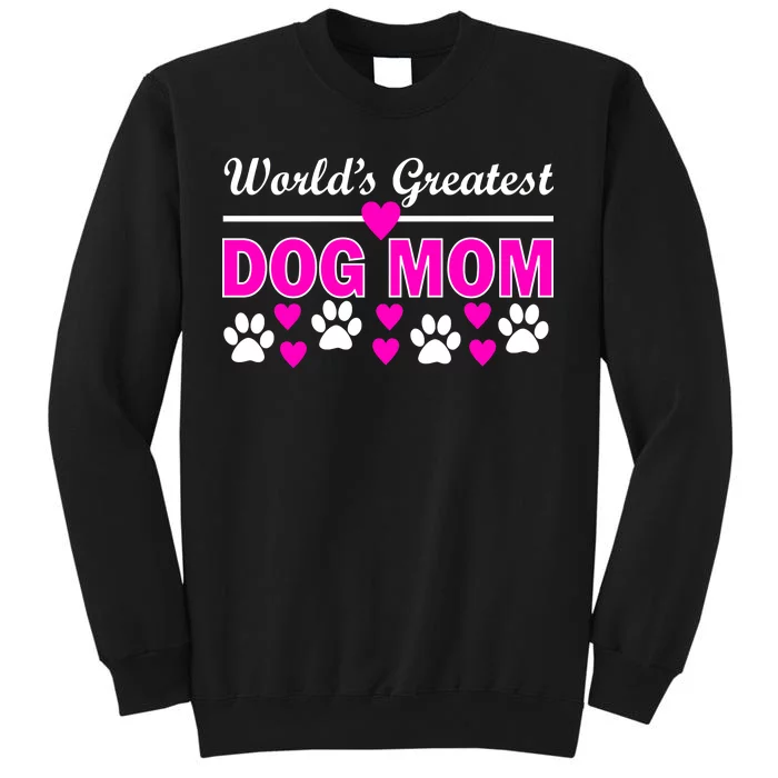 World's Greatest Dog Mom Tall Sweatshirt