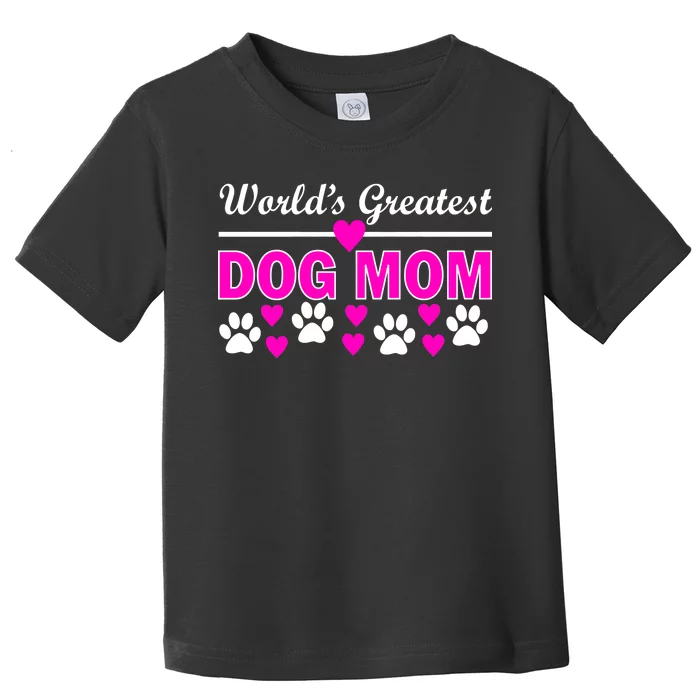 World's Greatest Dog Mom Toddler T-Shirt