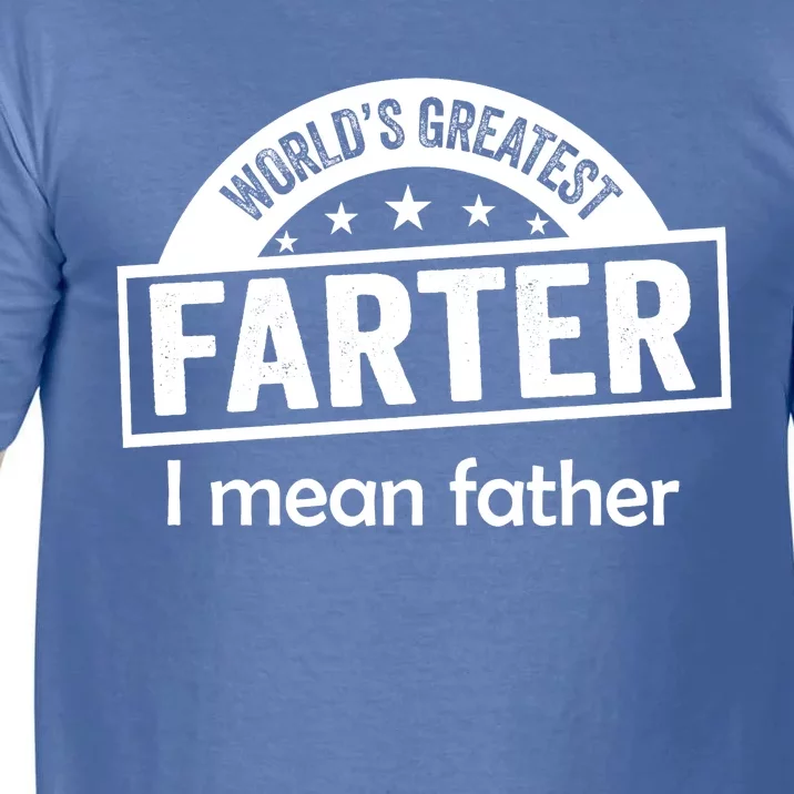 Worlds Greatest Farter Funny Father Dad Comfort Colors T-Shirt