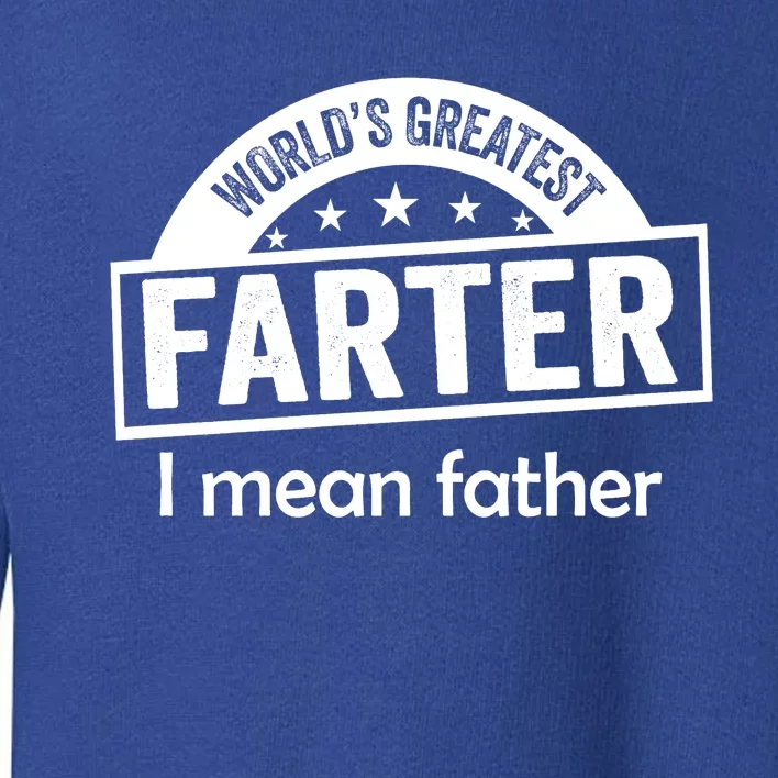 Worlds Greatest Farter Funny Father Dad Toddler Sweatshirt