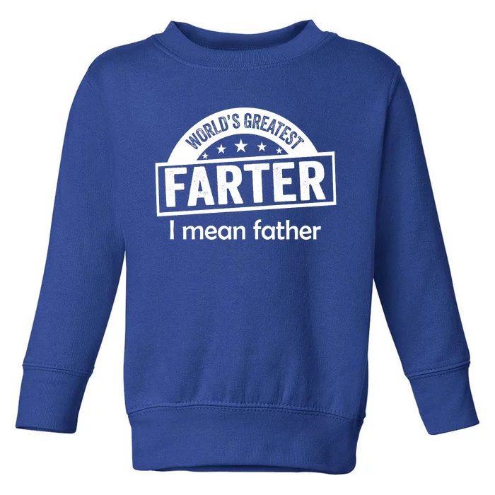 Worlds Greatest Farter Funny Father Dad Toddler Sweatshirt