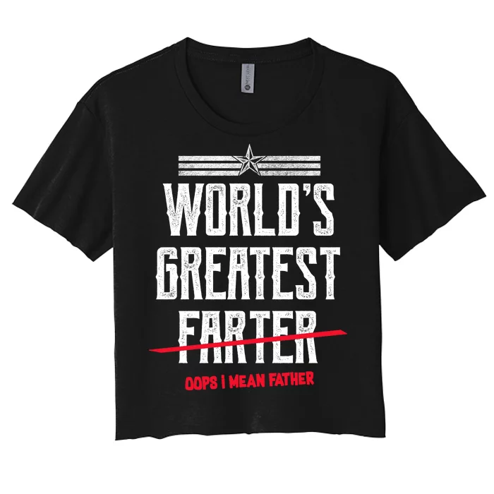 World's Greatest Farter Oops I Mean Father Women's Crop Top Tee