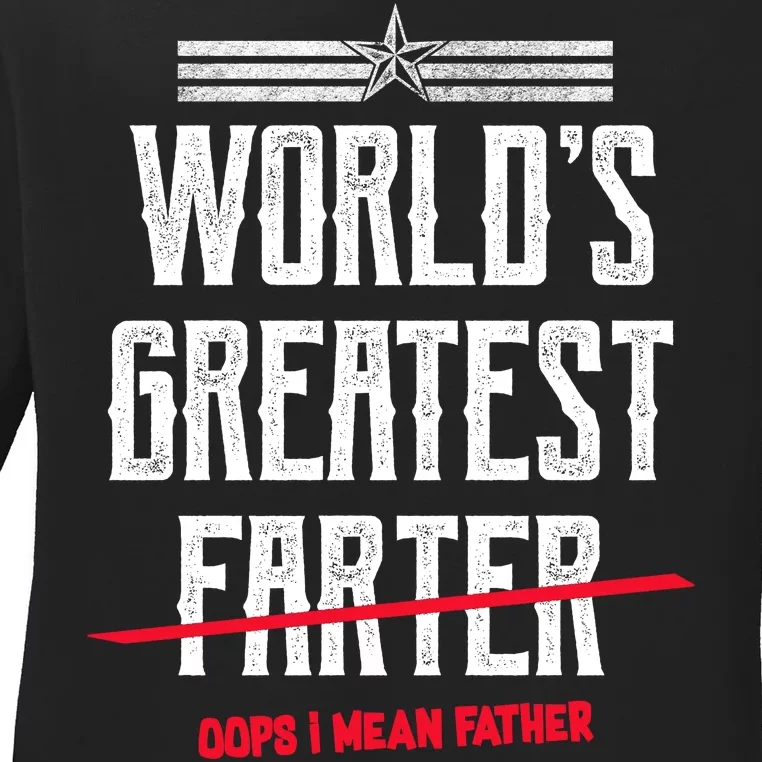 World's Greatest Farter Oops I Mean Father Ladies Long Sleeve Shirt