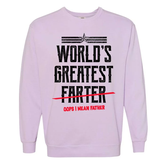 World's Greatest Farter Oops I Mean Father Garment-Dyed Sweatshirt