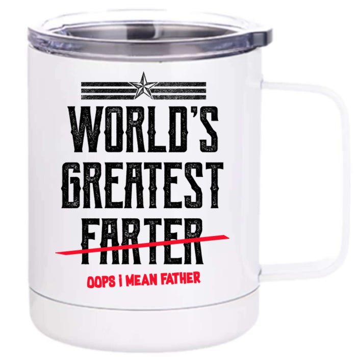 World's Greatest Farter Oops I Mean Father Front & Back 12oz Stainless Steel Tumbler Cup