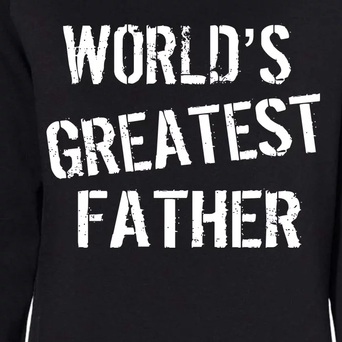 World's Greatest father Womens California Wash Sweatshirt