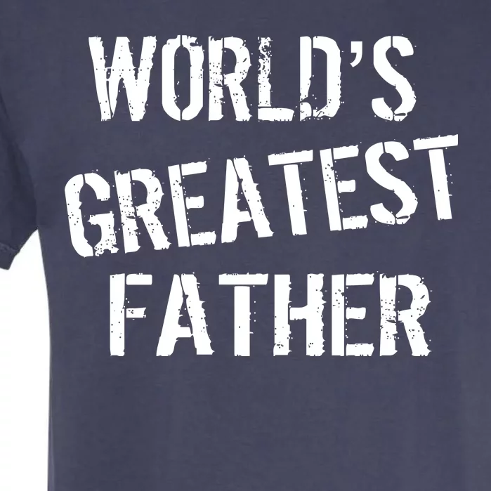 World's Greatest father Garment-Dyed Heavyweight T-Shirt