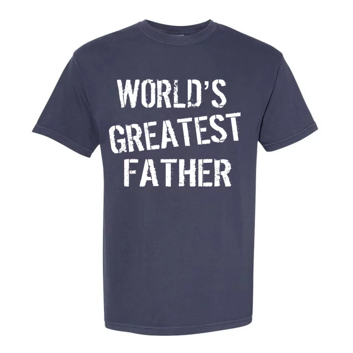 World's Greatest father Garment-Dyed Heavyweight T-Shirt