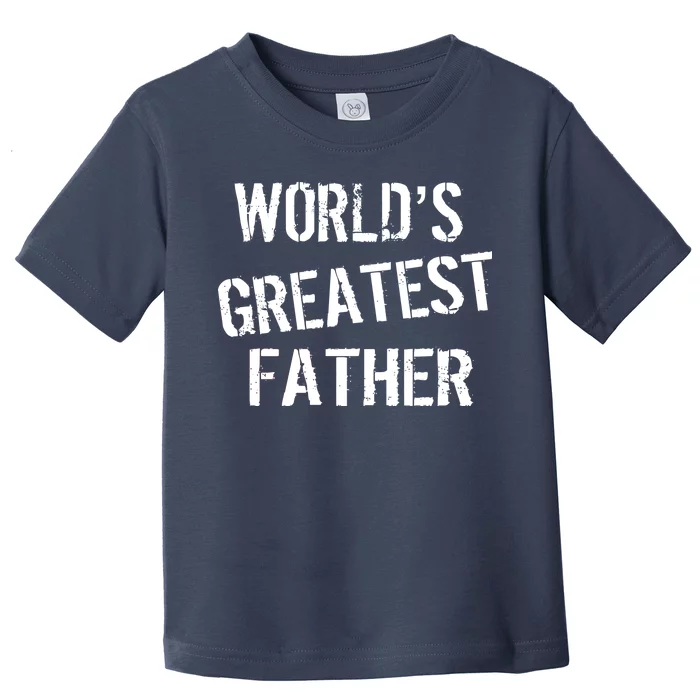 World's Greatest father Toddler T-Shirt