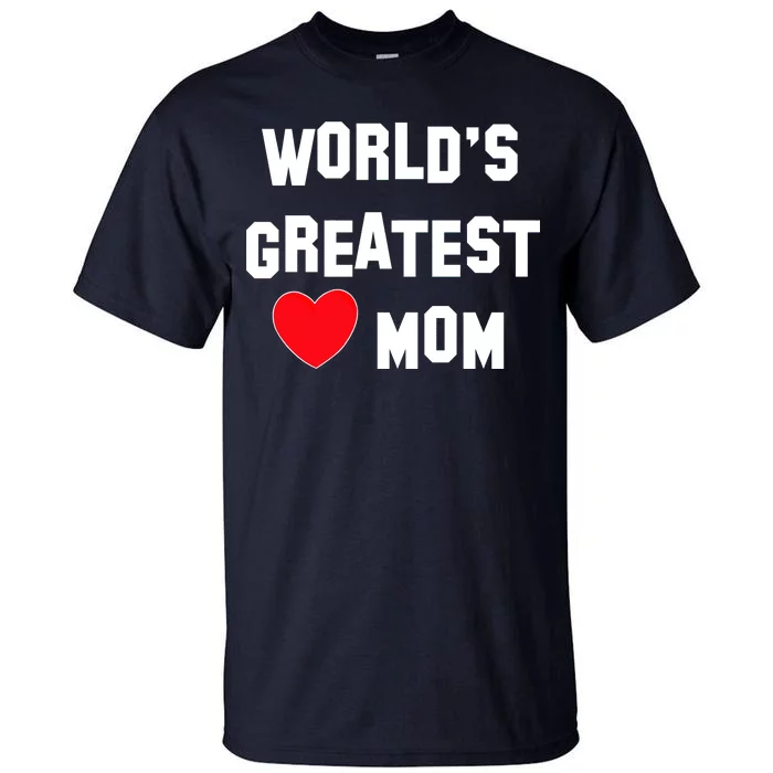 World's Greatest Mom Tall T-Shirt