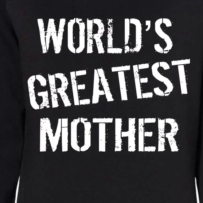 World's Greatest Mother Womens California Wash Sweatshirt