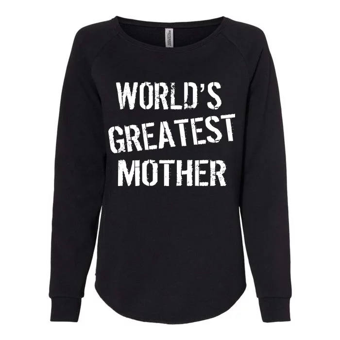 World's Greatest Mother Womens California Wash Sweatshirt