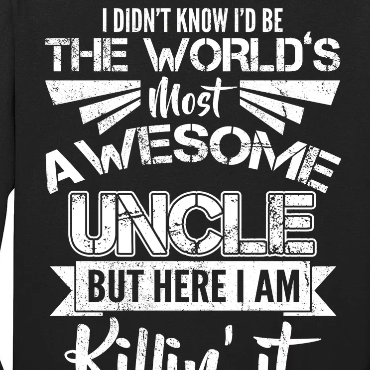 World's Most Awesome Uncle Killing It Tall Long Sleeve T-Shirt