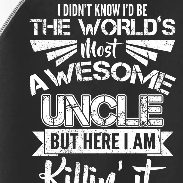 World's Most Awesome Uncle Killing It Toddler Fine Jersey T-Shirt