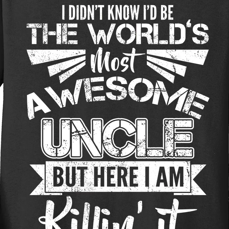 World's Most Awesome Uncle Killing It Kids Long Sleeve Shirt