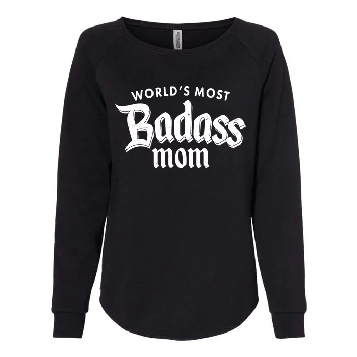 World's Most Badass Mom Womens California Wash Sweatshirt