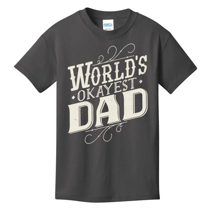 World's Okayest Dad Kids T-Shirt