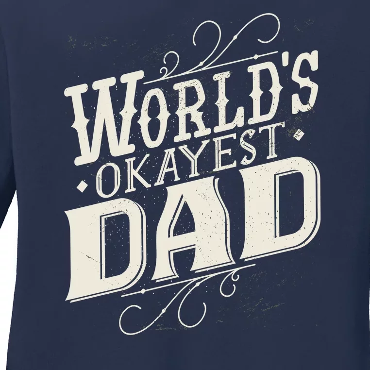 World's Okayest Dad Ladies Long Sleeve Shirt