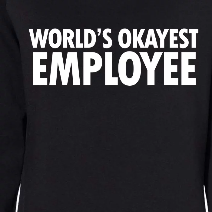 World's Okayest Employee Womens California Wash Sweatshirt