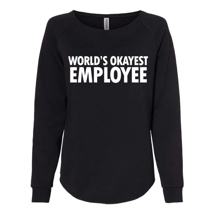 World's Okayest Employee Womens California Wash Sweatshirt