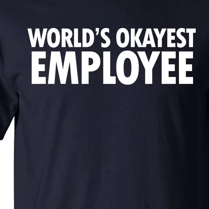 World's Okayest Employee Tall T-Shirt