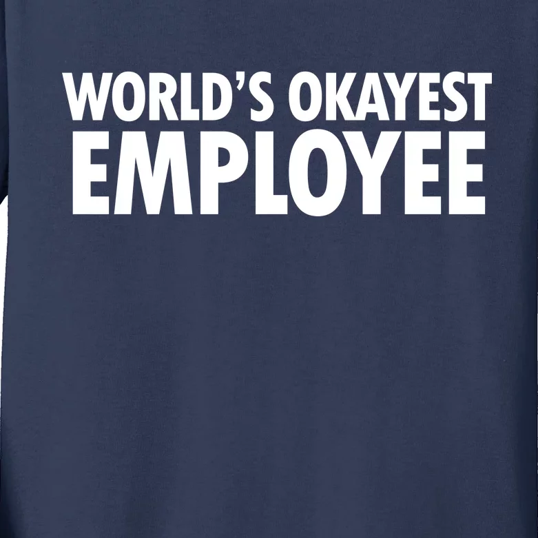 World's Okayest Employee Kids Long Sleeve Shirt