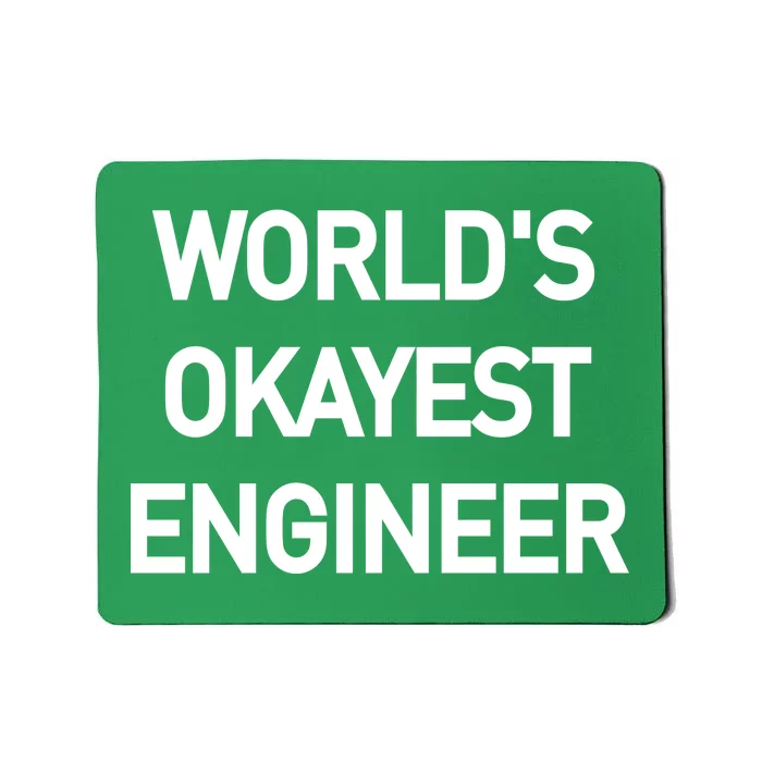 World's Okayest Engineer Mousepad