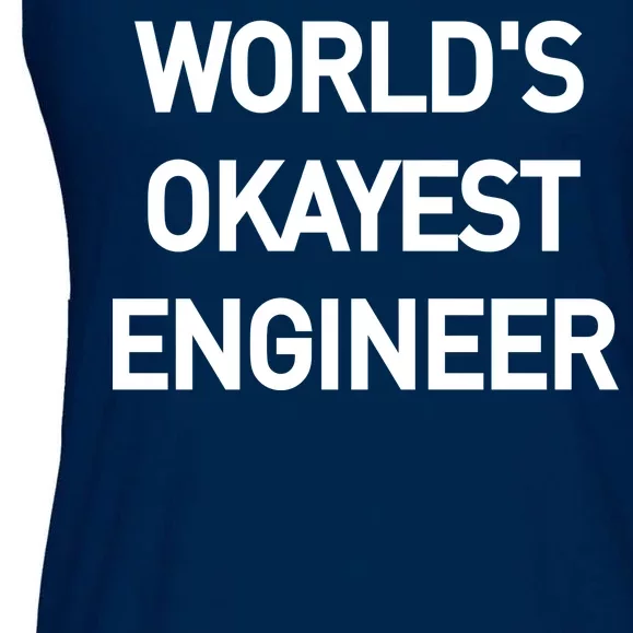 World's Okayest Engineer Ladies Essential Flowy Tank