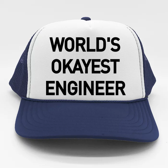 World's Okayest Engineer Trucker Hat