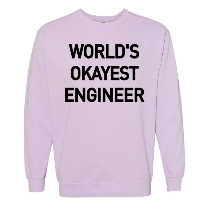 World's Okayest Engineer Garment-Dyed Sweatshirt