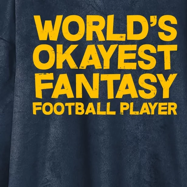 World's Okayest Fantasy Football Player Hooded Wearable Blanket