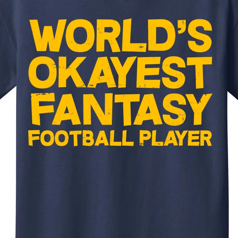 World's Okayest Fantasy Football Player Kids T-Shirt