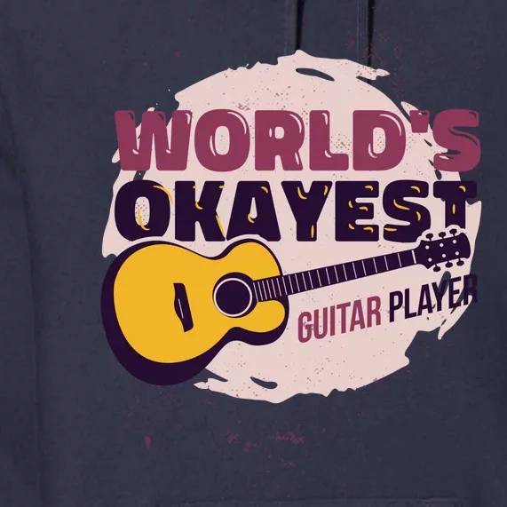 World's Okayest Guitar Player Premium Hoodie