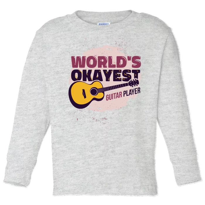 World's Okayest Guitar Player Toddler Long Sleeve Shirt