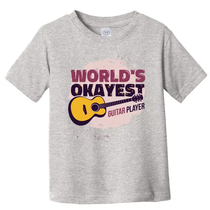 World's Okayest Guitar Player Toddler T-Shirt