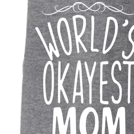 World's Okayest Mom Doggie 3-End Fleece Hoodie