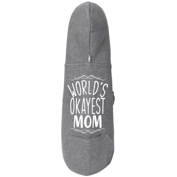 World's Okayest Mom Doggie 3-End Fleece Hoodie