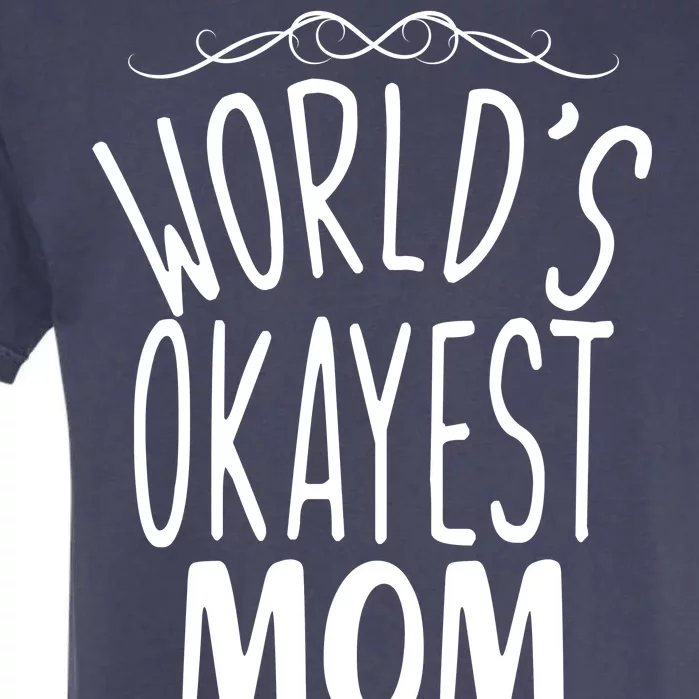 World's Okayest Mom Garment-Dyed Heavyweight T-Shirt