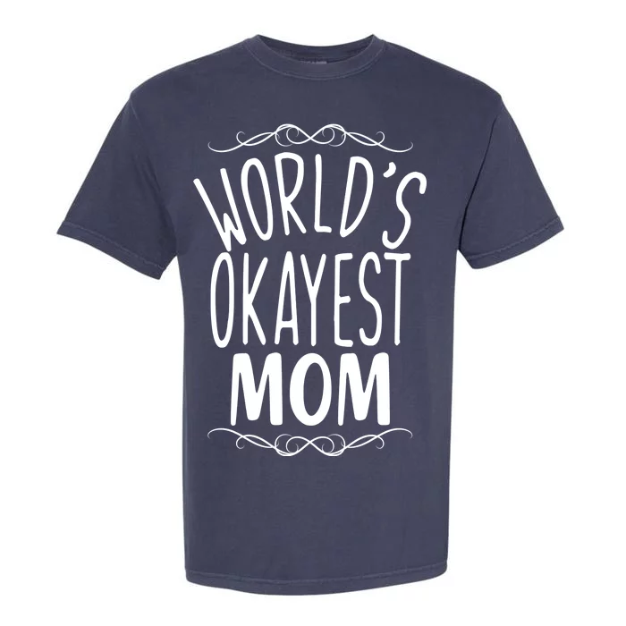 World's Okayest Mom Garment-Dyed Heavyweight T-Shirt