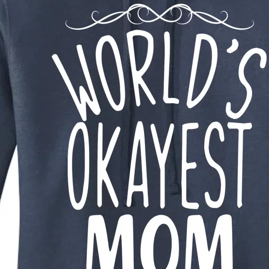 World's Okayest Mom Women's Pullover Hoodie