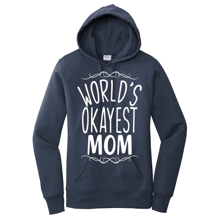 World's Okayest Mom Women's Pullover Hoodie