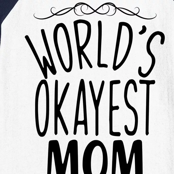 World's Okayest Mom Baseball Sleeve Shirt