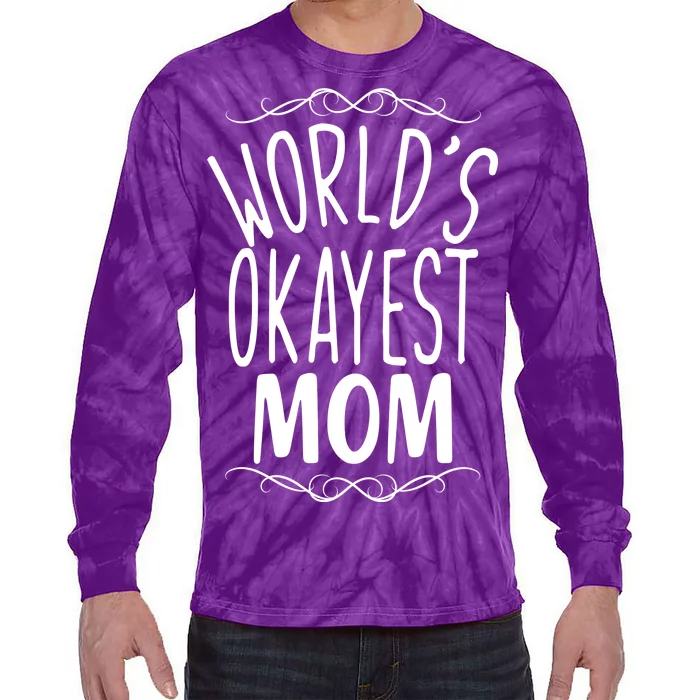 World's Okayest Mom Tie-Dye Long Sleeve Shirt