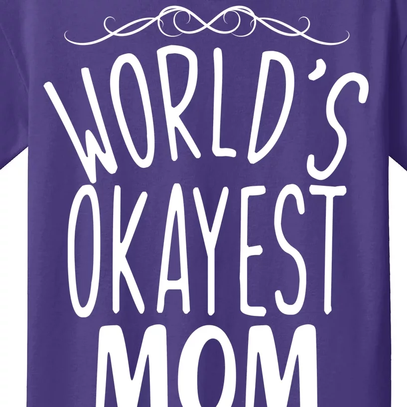 World's Okayest Mom Kids T-Shirt