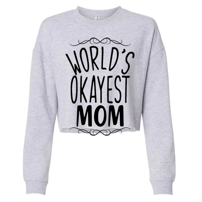 World's Okayest Mom Cropped Pullover Crew